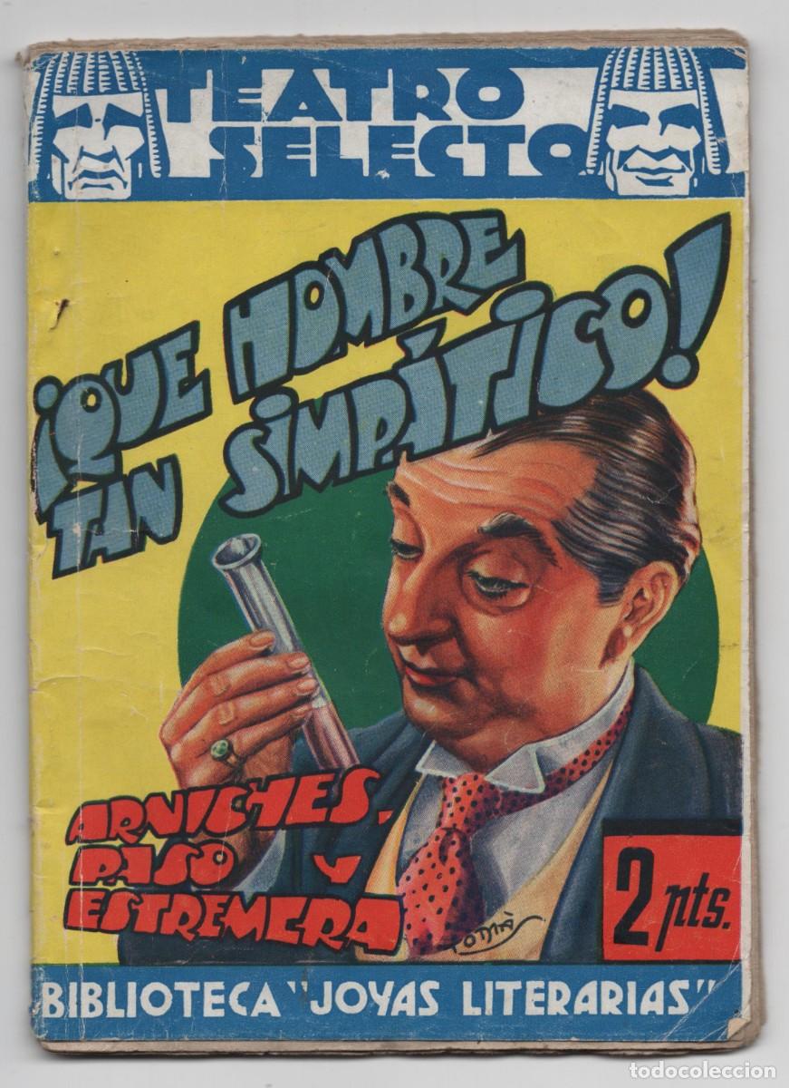 Libros de segunda mano: TEATRO SELECTO QUE HOMBRE TAN SIMPATICO CARLOS ARNICHES A. PASO A. ESTREMERA JULIO 1943