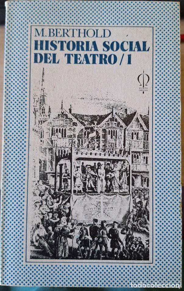 Libros de segunda mano: HISTORIA SOCIAL DEL TEATRO 1. - BERTHOLD, M.