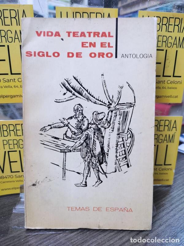 Libros de segunda mano: Vida teatral en el siglo de oro: Antolog&iacute;a - Jos&eacute; Hesse (compilador) - Taurus - 1965 - Temas de Espa