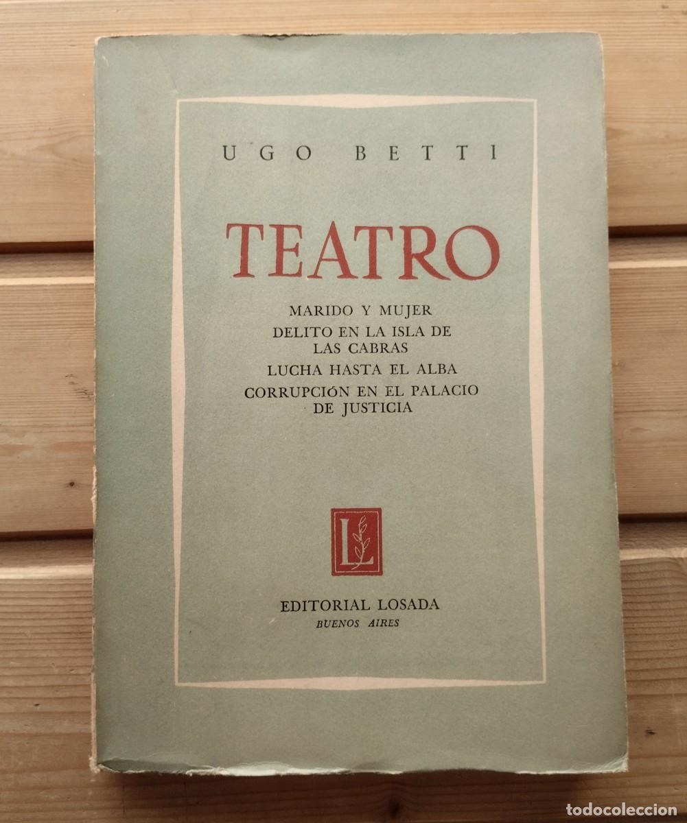 Libros de segunda mano: Libro intonso de Ugo Betti- Teatro. Editorial Losada, Buenos Aires.