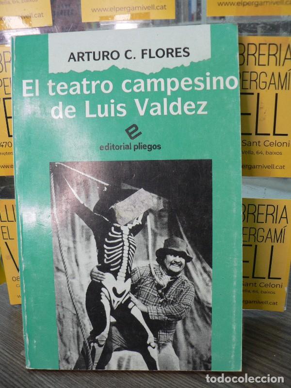 Libros de segunda mano: El Teatro Campesino de Luis Valdez (1965-1980) - Arturo C. Flores - Editorial Pliegos - Ensayo, 45