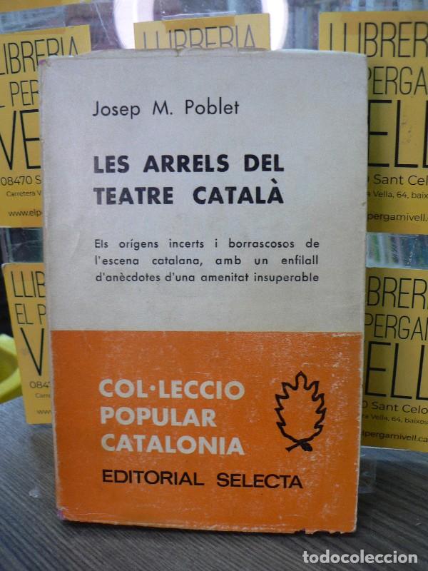 Libros de segunda mano: Les arrels del teatre catal&agrave; - Josep M. Poblet - Editorial Selecta - 1965, 1&ordf; ed. - Biblioteca, 374