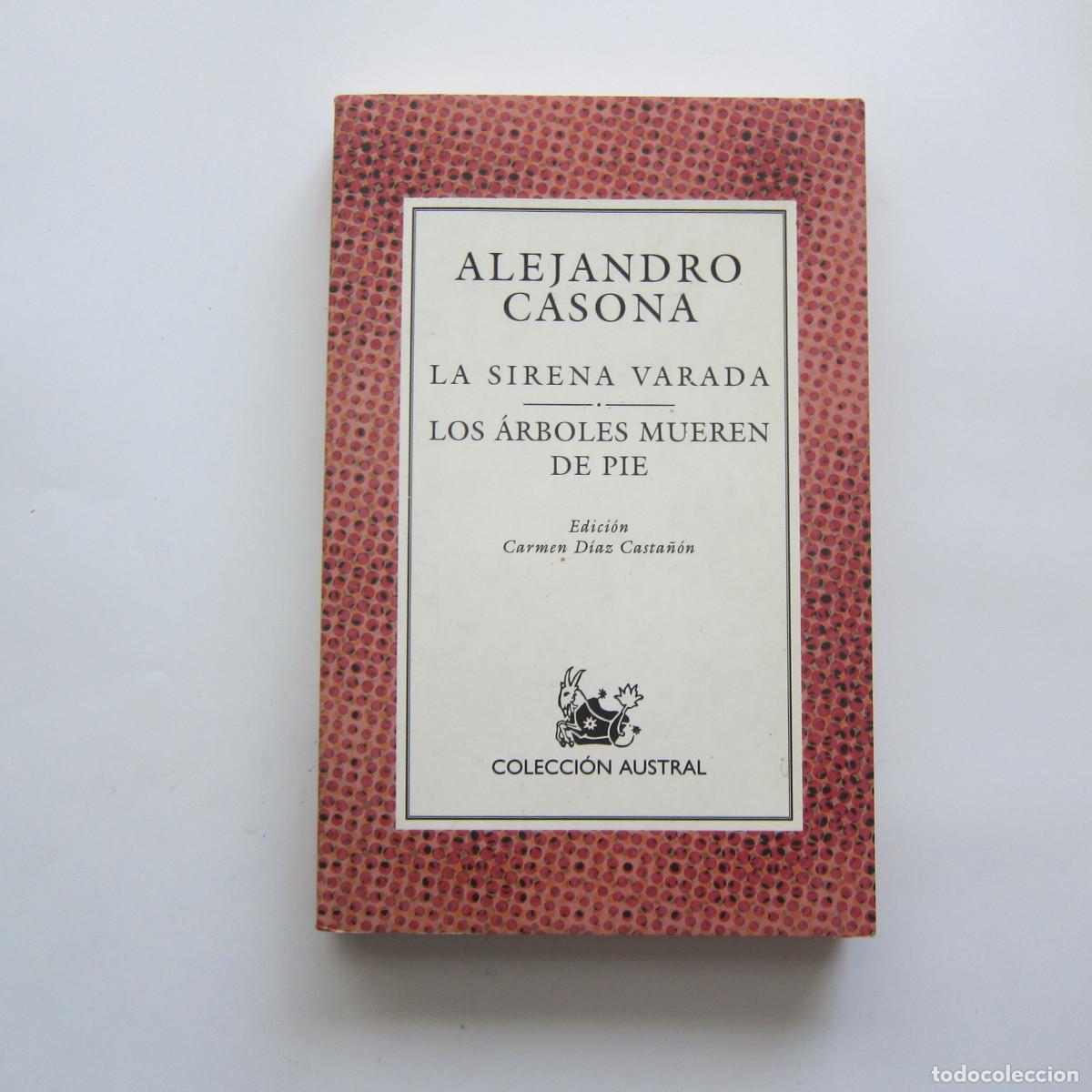Libros de segunda mano: LA SIRENA VARADA / LOS &Aacute;RBOLES MUEREN DE PIE - ALEJANDRO CASONA (AUSTRAL) TEATRO