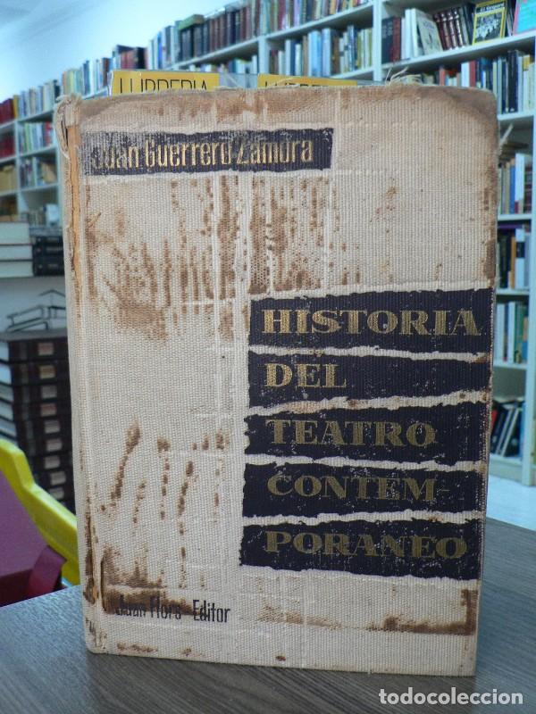 Libros de segunda mano: Historia del teatro contempor&aacute;neo IV - Juan Guerrero Zamora - Juan Flors editor - 1967, 1&ordf; ed.