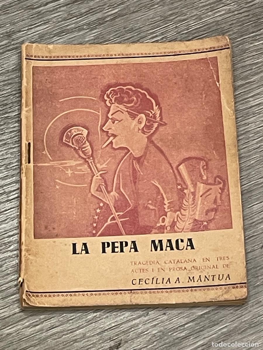 Libros de segunda mano: CECILIA A. MANTUA - LA PEPA MACA - IMP.SALDA&Ntilde;A S/F 1955 - DEDICATORIA AUTOR