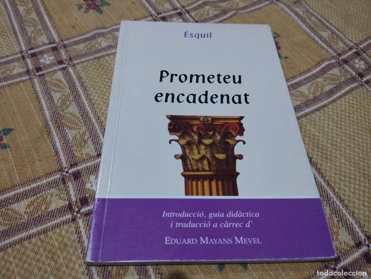Libros de segunda mano: PROMETEU ENCADENAT / EDUARD MAYANS MEVEL / ESQUIL 2015