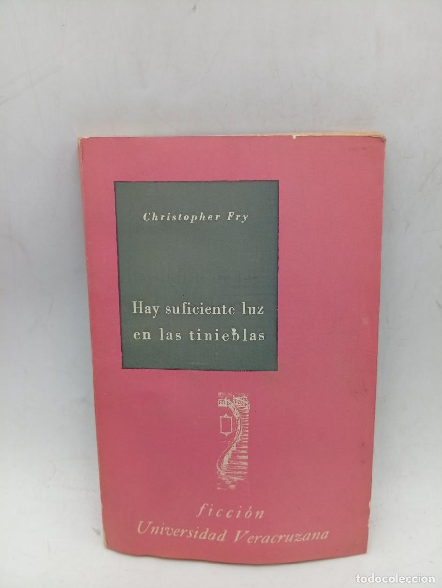 Libros de segunda mano: HAY SUFICIENTE LUZ EN LAS TINIEBLAS. COMEDIA INVERNAL. CHRISTOPHER FRY. 1961. PAGS : 152.