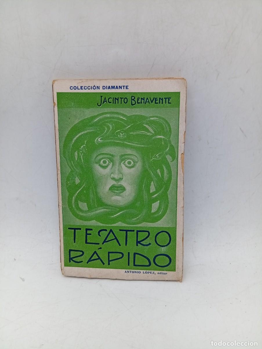 Libros de segunda mano: TEATRO RAPIDO. JACINTO BENAVENTE. COLECCION DIAMANTE. ANTONIO LOPEZ, EDITOR. PAGS : 156.