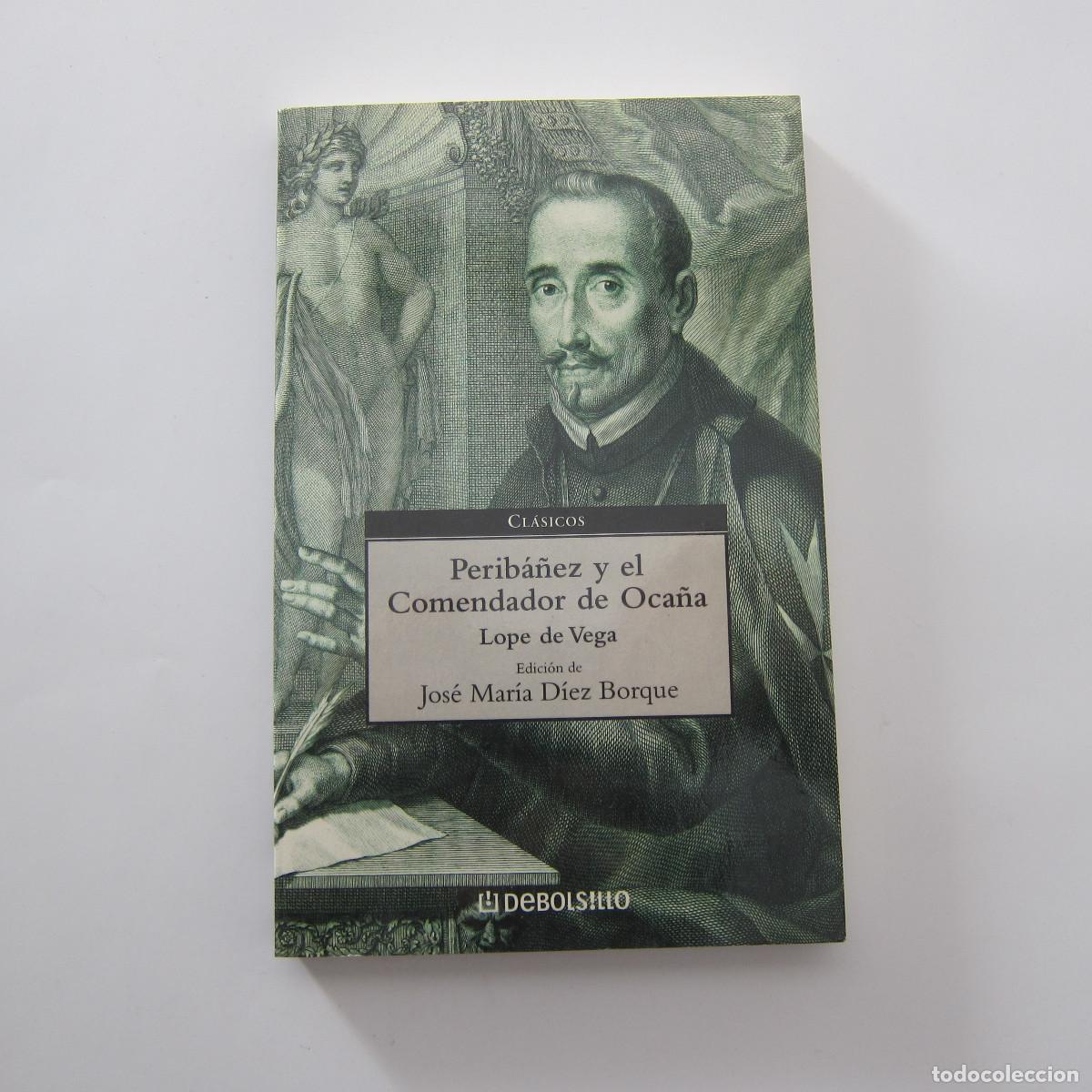 Libros de segunda mano: PERIBA&Ntilde;EZ Y EL COMENDADOR DE OCA&Ntilde;A - LOPE DE VEGA (DEBOLSILLO) TEATRO