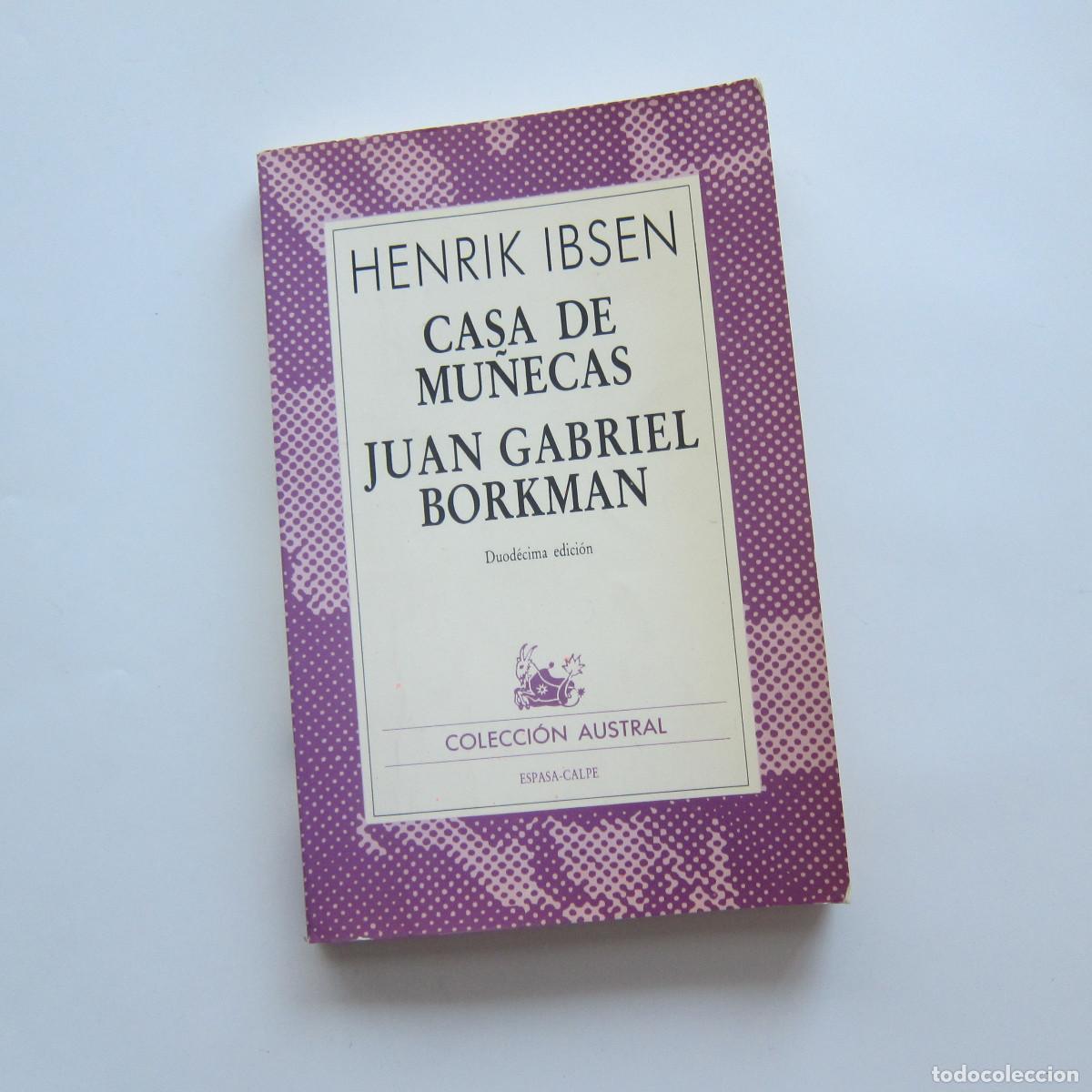 Libros de segunda mano: CASA DE MU&Ntilde;ECAS / JUAN GABRIEL BORKMAN - IBSEN (AUSTRAL) TEATRO