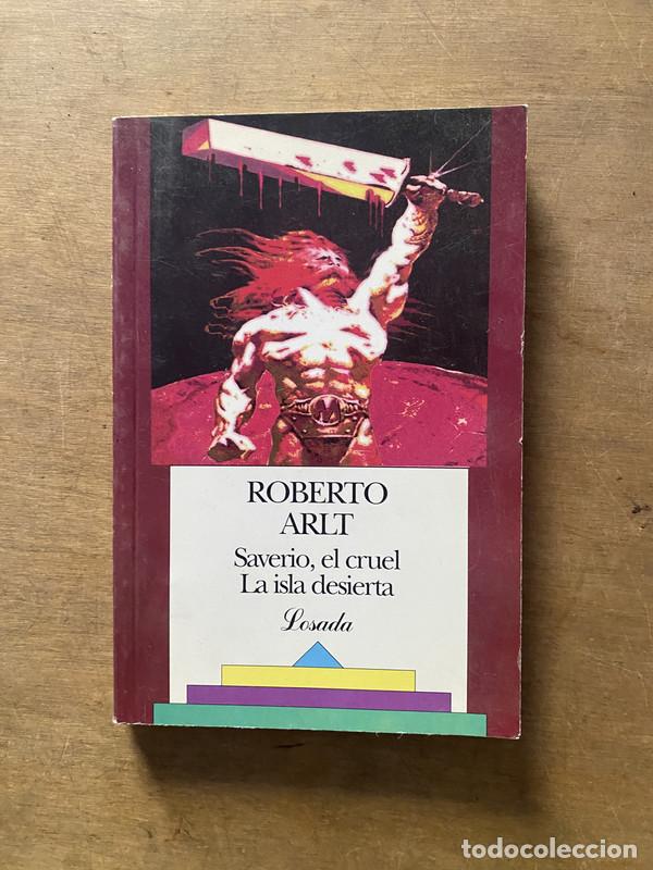 Libros de segunda mano: Saverio el cruel / La isla desierta - Arlt Roberto