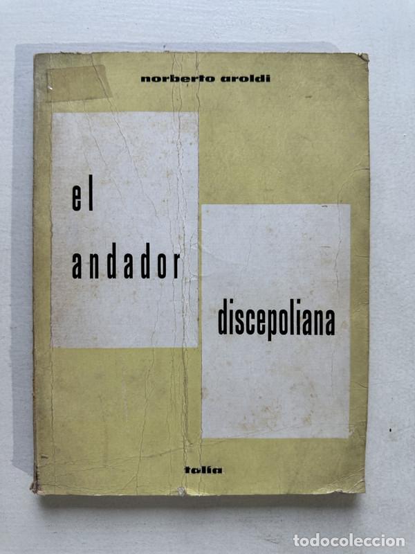 Libros de segunda mano: El andador discepoliana - Aroldi Norberto