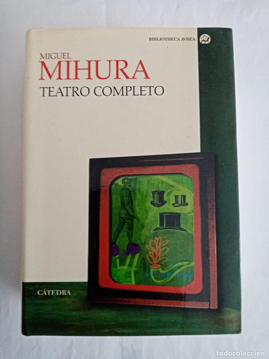Libros de segunda mano: TEATRO COMPLETO . Miguel Miura ( CATEDRA )