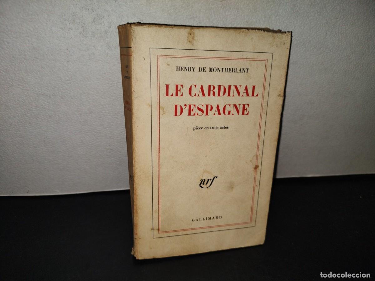 Libros de segunda mano: 218- Le Cardinal D'Espagne. Pi&egrave;ce En Trois Actes - Henry De Montherlant - 1960
