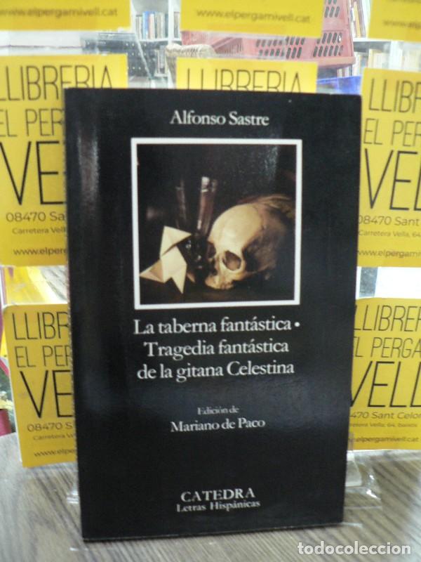 Libros de segunda mano: La Taberna Fant&aacute;stica - Sastre, Alfonso - Ediciones C&aacute;tedra - Letras Hisp&aacute;nicas, 327