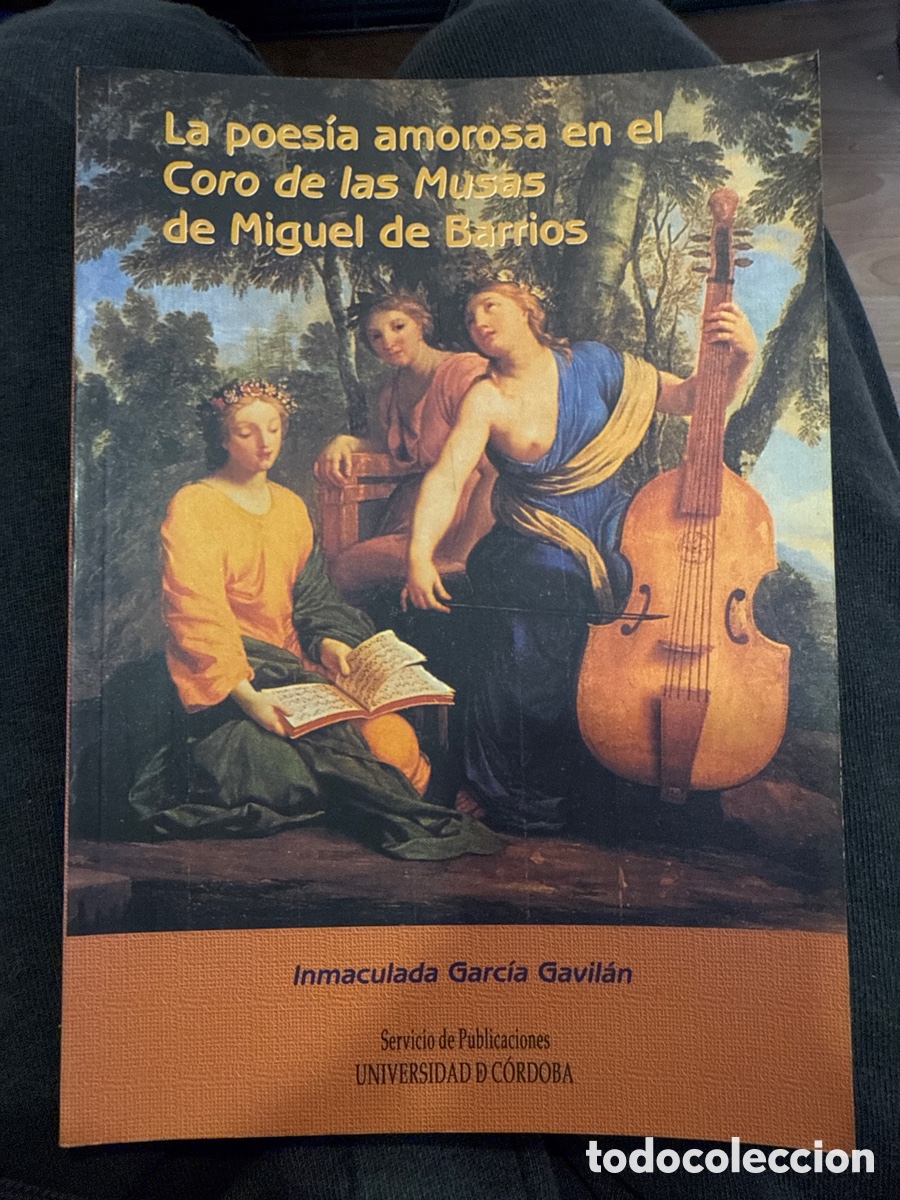 Libri di seconda mano: GARC&Iacute;A GAVIL&Aacute;N, Inmaculada La poes&iacute;a amorosa en el &rdquo;Coro de las Musas&rdquo; de Miguel de Barrios