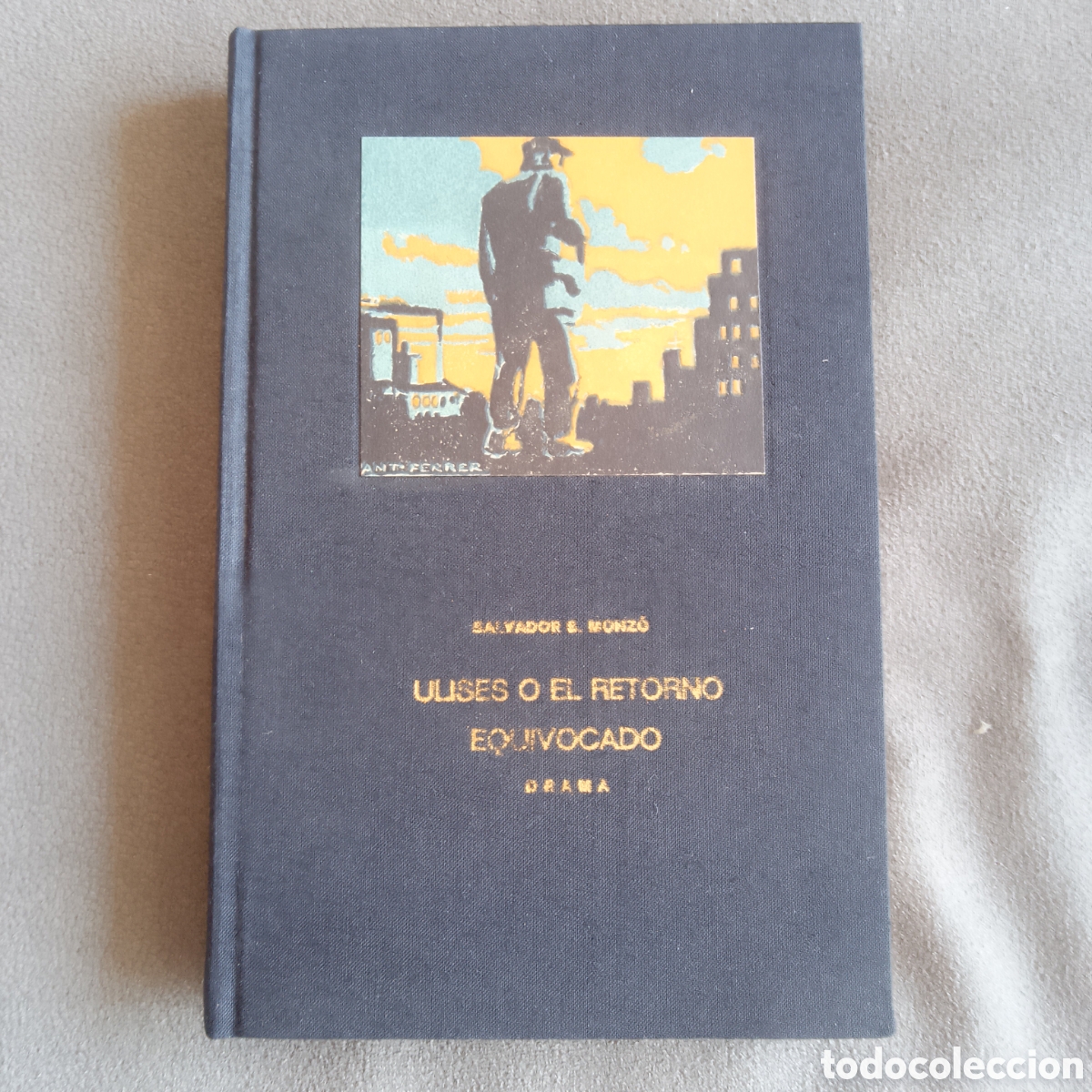Libros de segunda mano: ULISES O EL RETORNO EQUIVOCADO POR SALVADOR MONZO 1958 TEATRO