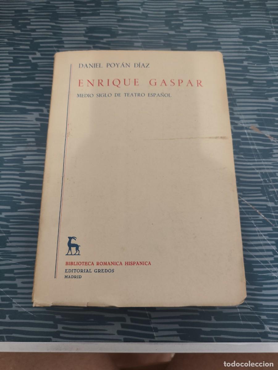 Libros de segunda mano: ENRIQUE GASPAR, MEDIO SIGLO DE TEATRO ESPA&Ntilde;OL, DANIEL POYAN DIAZ, GREDOS EDITORIAL,1957,344 P&Aacute;GINAS.