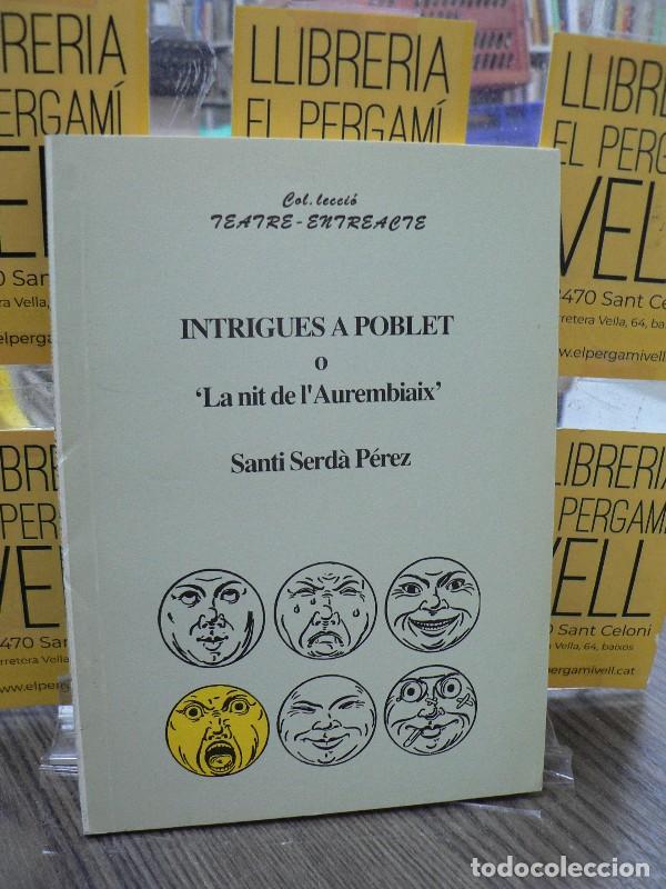 Libros de segunda mano: Intrigues a Poblet o La nit d'Aurembiaix - Serd&agrave; P&eacute;rez, Santi - Associaci&oacute; d'actors i directors - 10