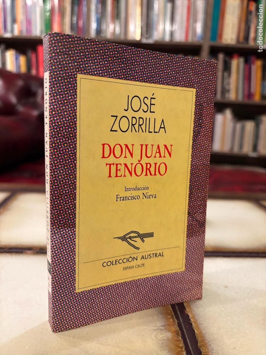 Libros de segunda mano: Don Juan Tenorio. Jos&eacute; Zorrilla. PEDIDO M&Iacute;NIMO 5&euro;