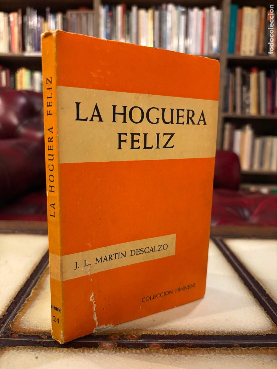 Libros de segunda mano: La hoguera feliz. J. L. Mart&iacute;n Descalzo. PEDIDO M&Iacute;NIMO 5&euro;