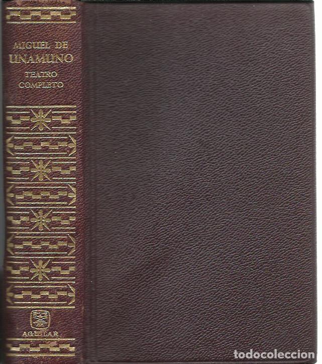 Libros de segunda mano: Miguel de UNAMUNO : Teatro completo. (Edici&oacute;n de Manuel Garc&iacute;a Blanco. Ed. Aguilar, 1959)