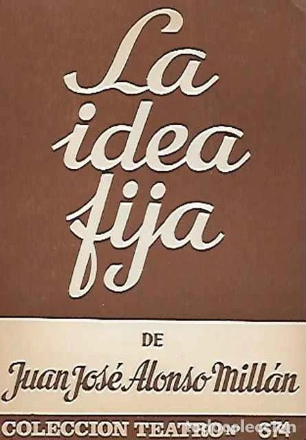Livres d'occasion: La idea fija - Alonso Mill&aacute;n y Juan Jos&eacute;