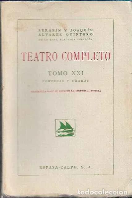 Livres d'occasion: Teatro completo tomo XXI. Comedias y dramas. - Serafin y Joaquin Alvarez Quintero