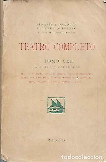 Livres d'occasion: Teatro completo tomo XXII. Sainetes y zarzuelas - Sefarin y Joaquin y Alvarez Quintero