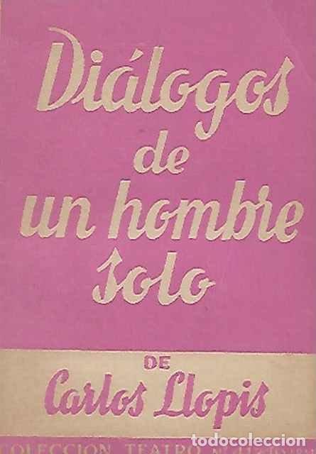 Second hand books: Di&aacute;logos de un hombre solo - Carlos Llopis