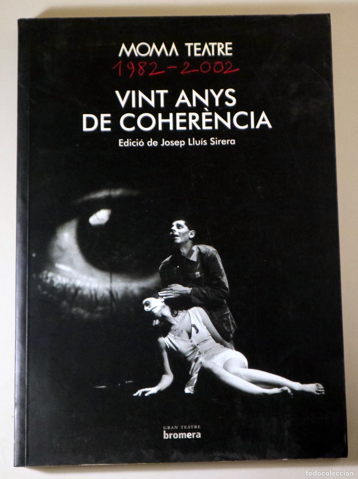 Gebrauchte B&uuml;cher: Sirera, Josep Llu&iacute;s (ed.) - MOMA TEATRE 1982-2002. VINT ANYS DE COHER&Egrave;NCIA - Alzira 2003 - Il&middot;lustra