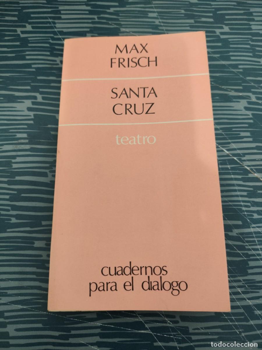 Libros de segunda mano: SANTA CRUZ,MAX FRISCH, TEATRO, EDICUSA,1969,83 P&Aacute;GINAS.