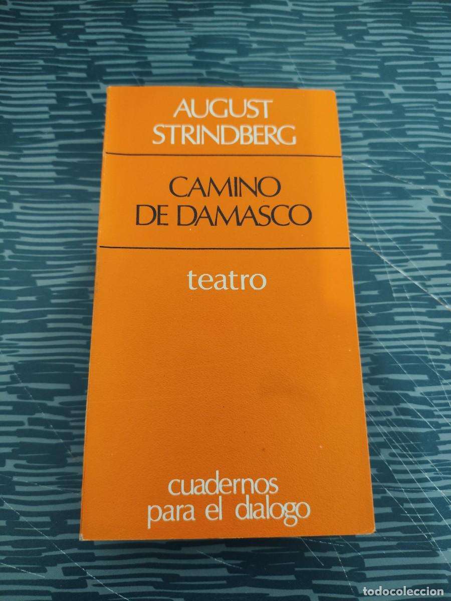 Libros de segunda mano: CAMINO DE DAMASCO, TEATRO,AUGUST STRINDBERG,EDICUSA,1973,432 P&Aacute;GINAS.