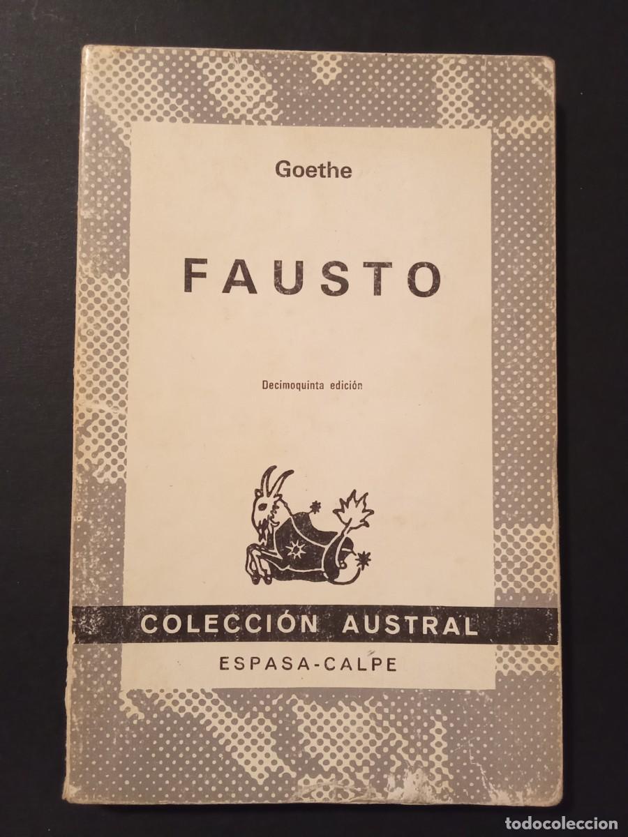 Libros de segunda mano: JOHANN WOLFGANG GOETHE.- Fausto. Espasa Calpe; Colecci&oacute;n Austral (1988). Traducci&oacute;n de Francisco Pel