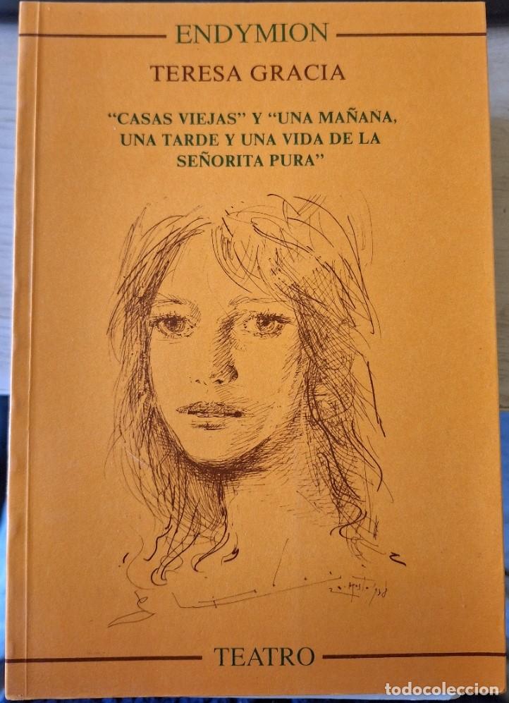 Libros de segunda mano: CASAS VIEJAS Y UNA MA&Ntilde;ANA, UNA TARDE Y UNA VIDA DE LA SE&Ntilde;ORITA PURA. - GRACIA, Teresa.