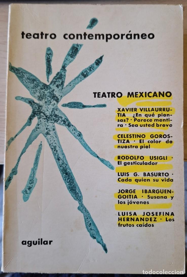Libros de segunda mano: TEATRO MEXICANO. TEATRO CONTEMPORANEO. &iquest;EN QUE PIENSAS? PARECE MENTIRA. SEA USTED BREVE. EL COLOR DE
