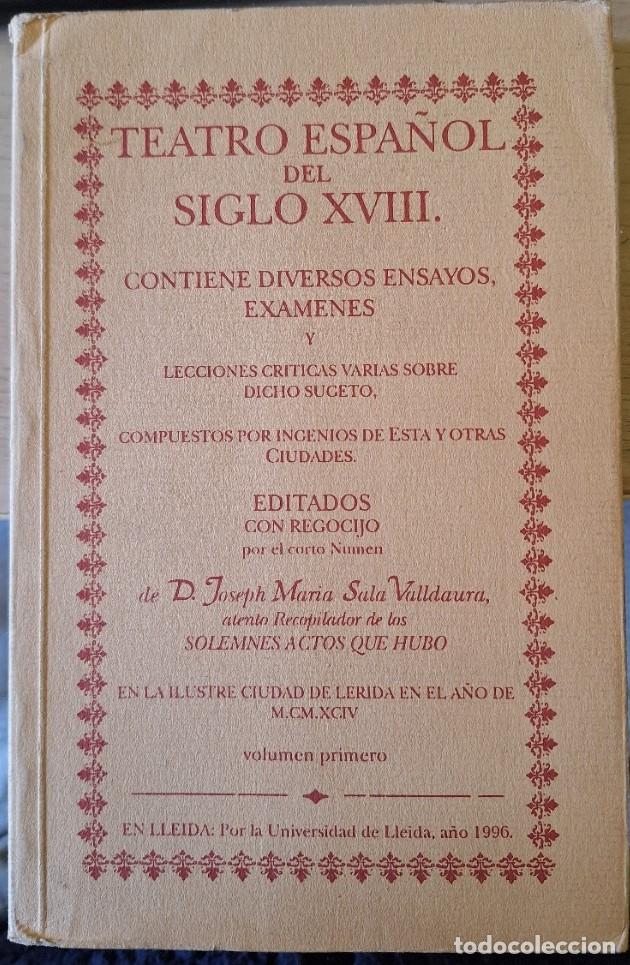 Libros de segunda mano: TEATRO ESPA&Ntilde;OL DEL SIGLO XVIII. CONTIENE DIVERSOS ENSAYOS, EXAMENES Y LECCIONES CRITICAS VARIAS SOBR