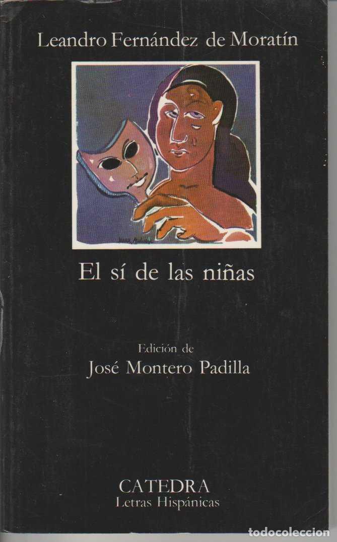 Libros de segunda mano: El S&iacute; de las Ni&ntilde;as - Fern&aacute;ndez de Morat&iacute;n, Leandro - Ediciones C&aacute;tedra - Letras Hisp&aacute;nicas, 21