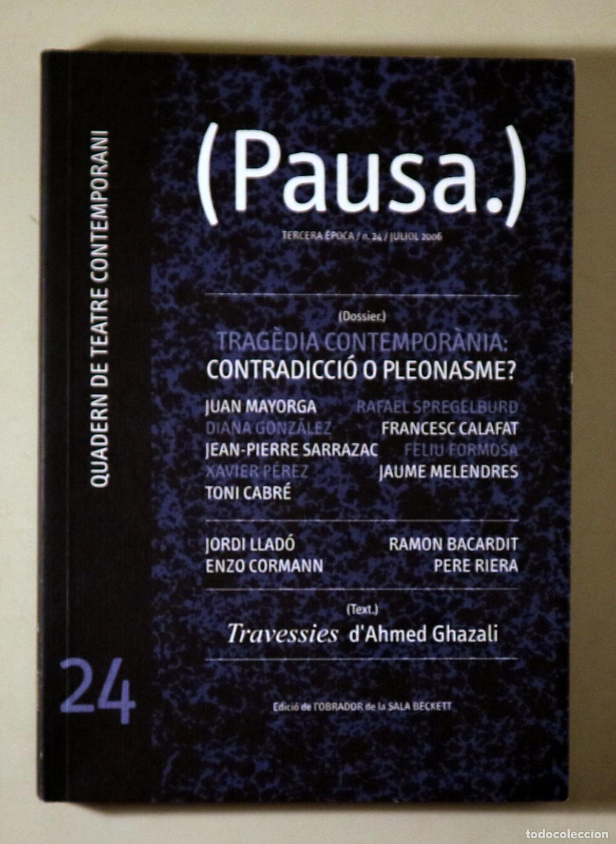 Libros de segunda mano: (Ghazali, Ahmed - Mayorga, Juan - Sarrazac) - PAUSA N&ordm; 24. Trag&egrave;dia contempor&agrave;nia: contradicci&oacute; o pl