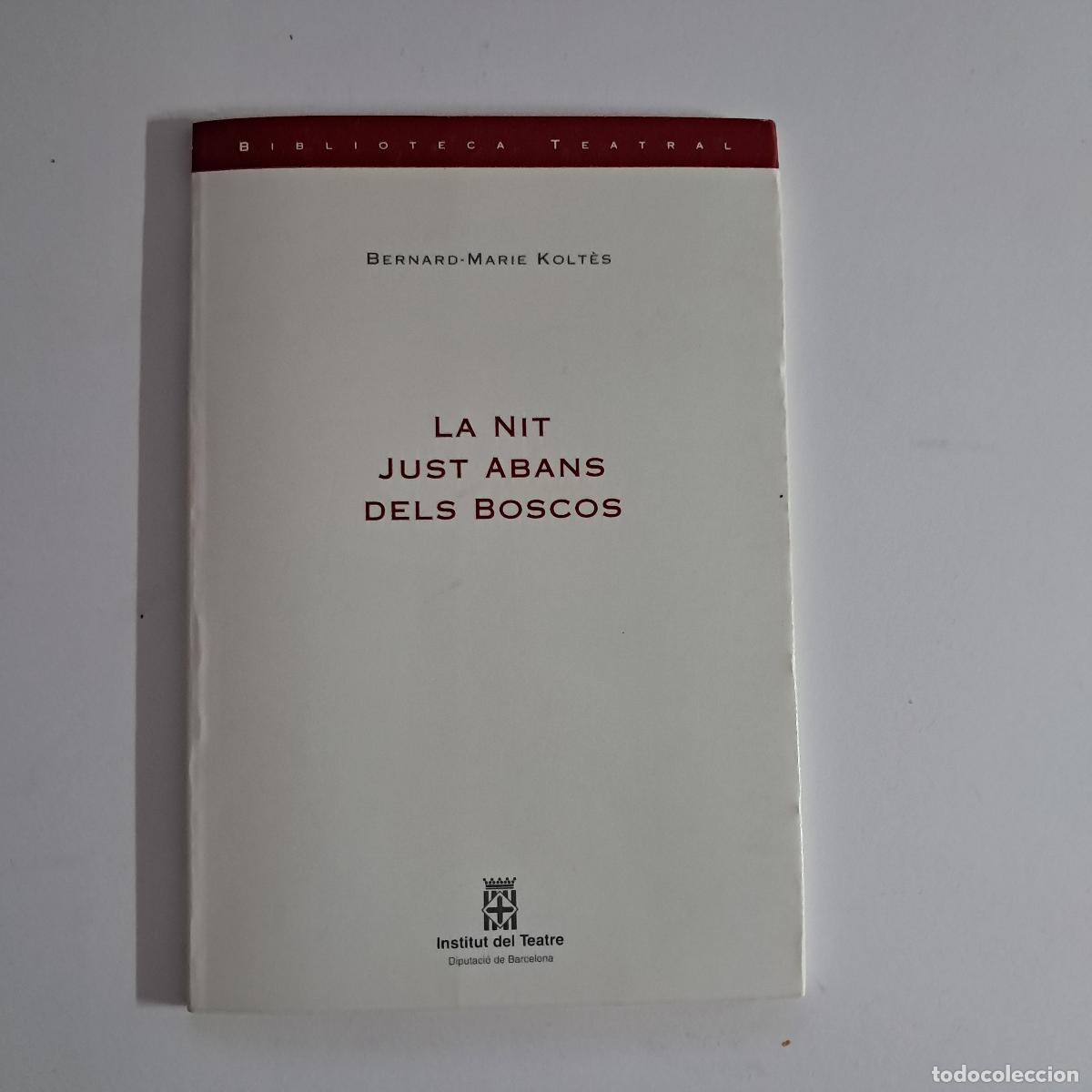 Libros de segunda mano: LA NIT JUST ABANS DELS BOSCOS. Bernard-Marie Kolt&eacute;s. Institut del Teatre 1993