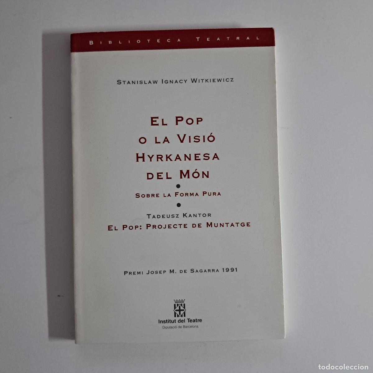Libros de segunda mano: EL POP O LA VISI&Oacute; HYRKANESA DEL M&Oacute;N. SOBRE LA FORMA PURA. EL POP: PROJECTE DE MUNTATGE. Stanislaw Ig