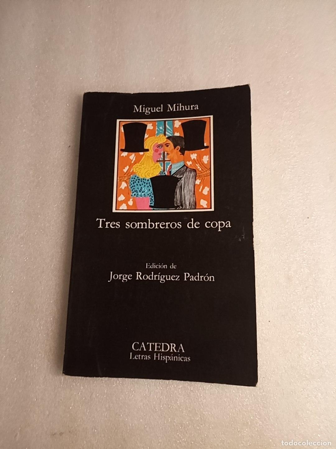 Libros de segunda mano: TRES SOMBREROS DE COPA - MIGUEL MIHURA