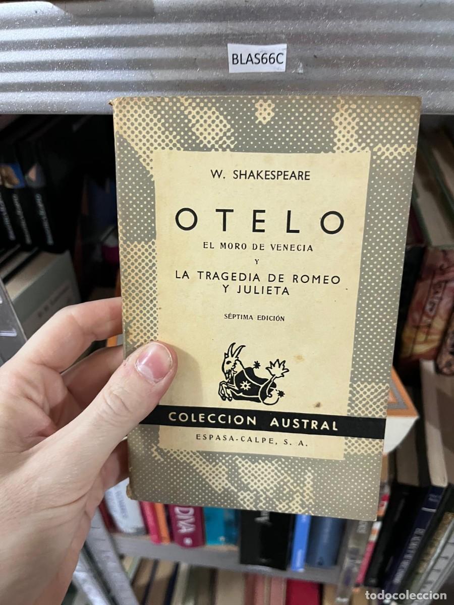 Libros de segunda mano: BLAS66C &mdash; Otelo / La tragedia de Romeo y Julieta &mdash; W. Shakespeare &mdash; Espasa-Calpe (Colecci&oacute;n Austral)
