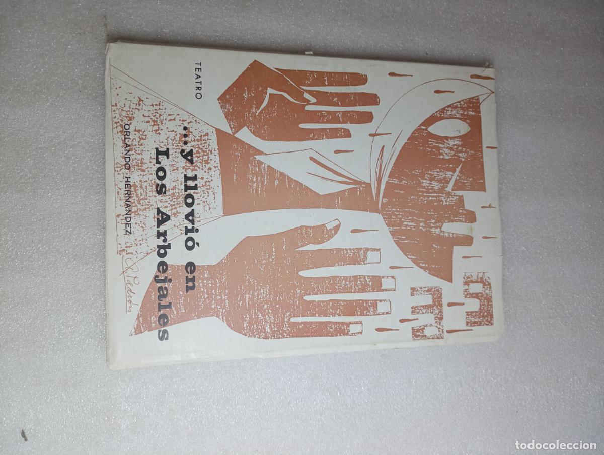 Libros de segunda mano: ...Y LLOVI&Oacute; EN LOS ARBEJALES. TEATRO - ORLANDO HERN&Aacute;NDEZ