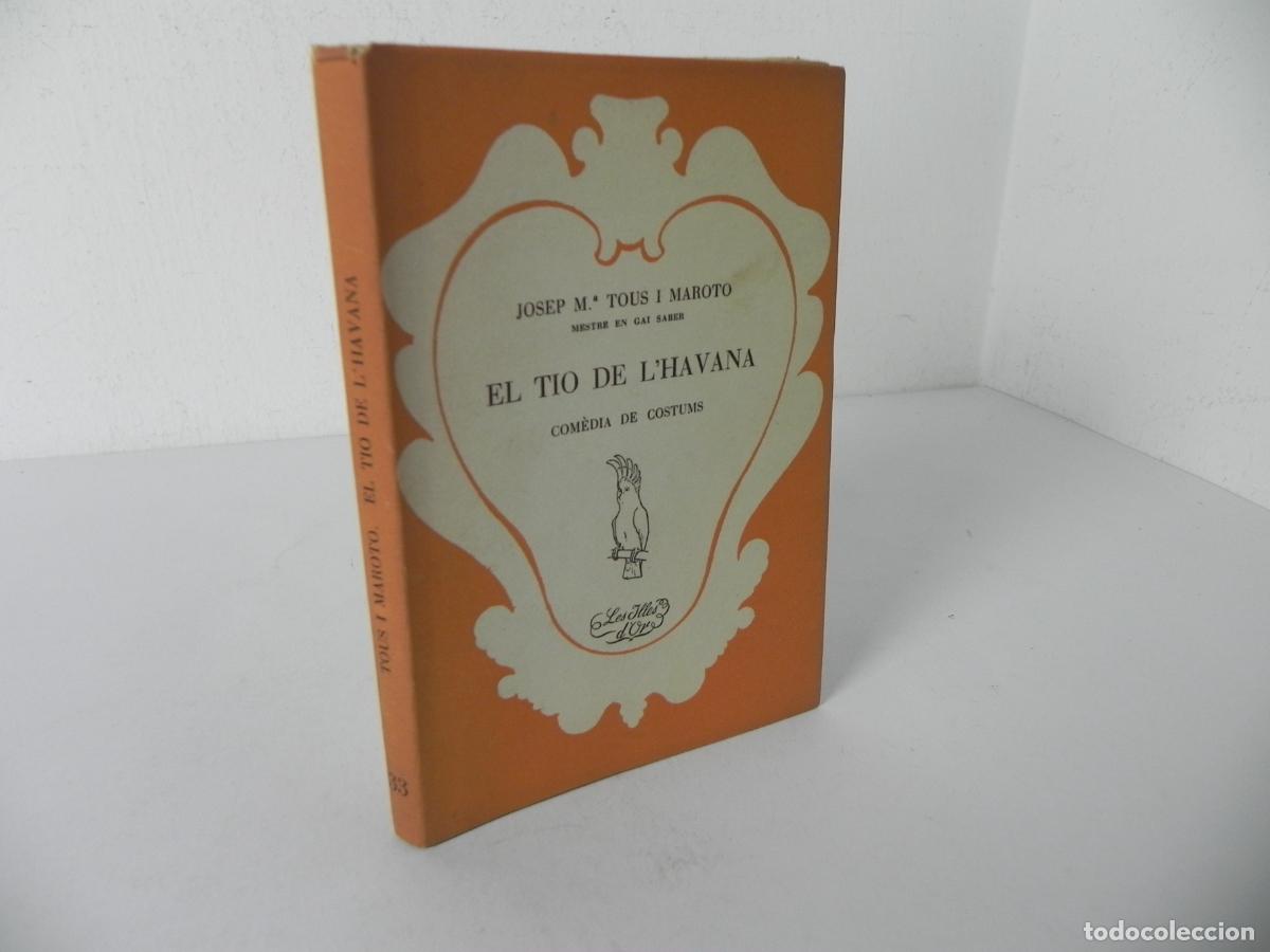 Libros de segunda mano: EL TIO DE L'HABANA (JOSEP M&ordf; TOUS I MARATO)- LES ILLES D'OR N&ordm; 33-1947 (CATAL&Aacute;N)