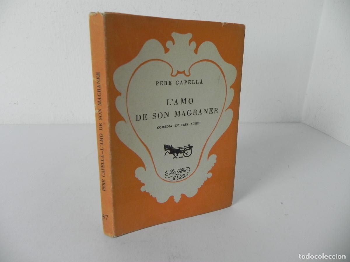 Libros de segunda mano: L'AMO DE SON MAGRANER (PERE CAPELLA)- LES ILLES D'OR N&ordm; 47-1952 (CATAL&Aacute;N)