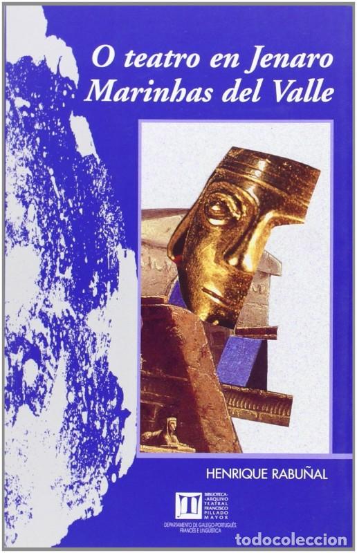 Libros de segunda mano: O Teatro en Jenaro Marinhas del Valle - Rabu&ntilde;al, Henrique - Universidade Da Coru&ntilde;a - Biblioteca-arqu