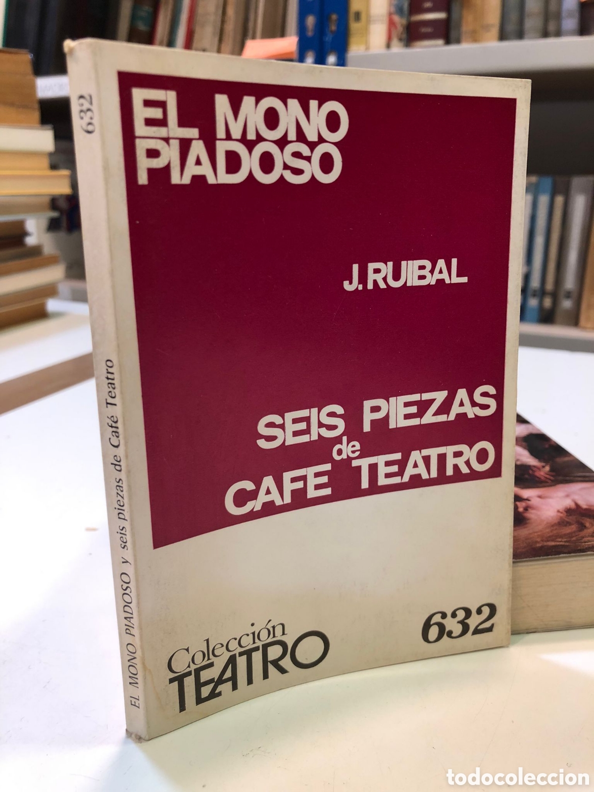 Libri di seconda mano: El mono piadoso y seis piezas de caf&eacute;-teatro - Jose Ruibal
