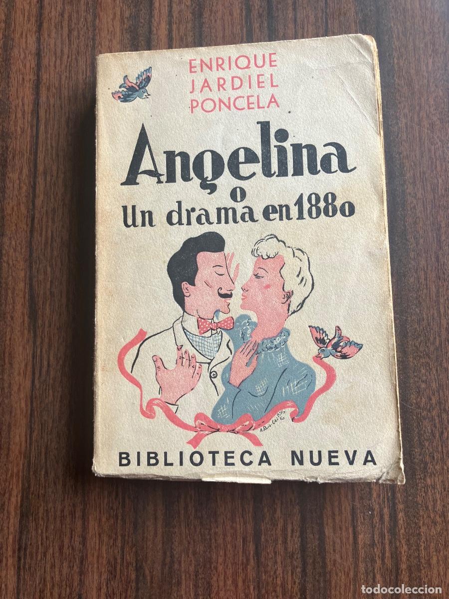 Libros de segunda mano: ANGELINA O UN DRAMA EN 1880 JARDIEL PONCELA DEDICATORIA Y DIBUJ&Oacute; DEL AUTOR ZAMORA