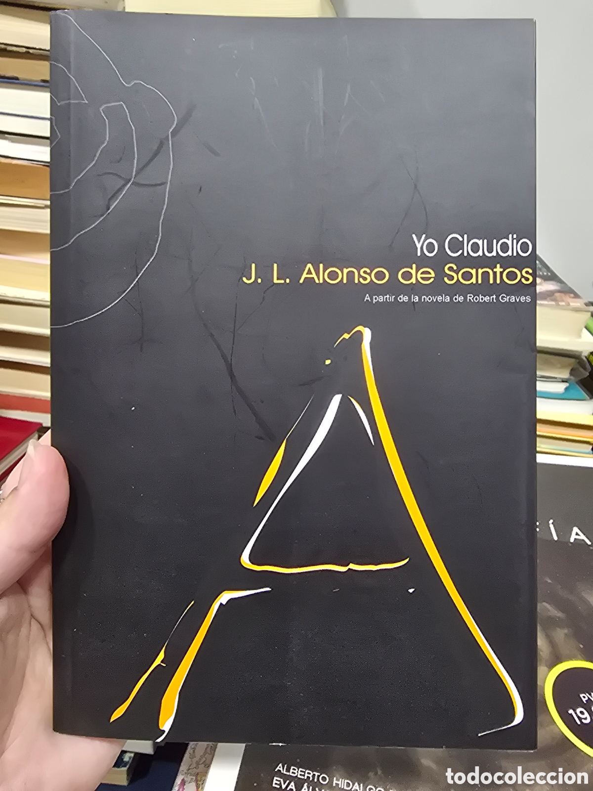 Libros de segunda mano: YO CLAUDIO J.L. Alonso de Santos &Ntilde;AQUE EDITORA 2006 teatro A PARTIR DE LA NOVELA DE ROBERT GRAVES